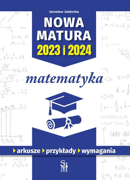 MATEMATYKA. NOWA MATURA 2023 I 2024