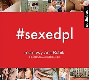 #SEXEDPL. ROZMOWY ANJI RUBIK O DOJRZEWANIU
