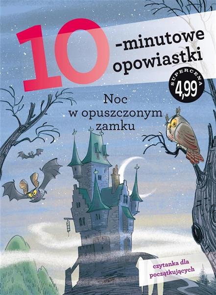 10-MINUTOWE OPOWIASTKI. NOC W OPUSZCZONYM ZAMKU