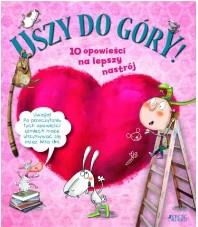 Uszy do góry 10 opowieści na lepszy nastrój