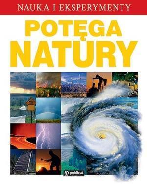 NAUKA I EKSPERYMENTY. POTĘGA NATURY