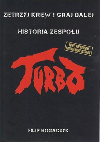 TURBO. ZETRZYJ KREW I GRAJ DALEJ HISTORIA ZESPOŁU