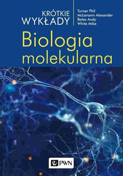 KRÓTKIE WYKŁADY. BIOLOGIA MOLEKULARNA