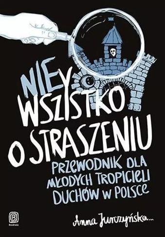 NIE WSZYSTKO O STRASZENIU