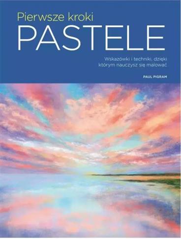 PIERWSZE KROKI. PASTELE