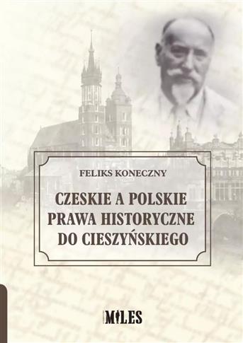 Czeskie a polskie prawa historyczne do Cieszyńskie