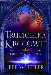 KRÓLEWSKIE ŹRÓDŁO T.1 TRUCICIELKA KRÓLOWEJ