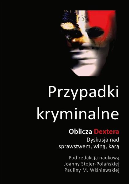 PRZYPADKI KRYMINALNE. OBLICZA DEXTERA - DYSKUSJA..