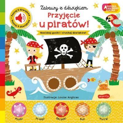 Akademia mądrego dziecka. Zabawy z dźwiękiem. Przy