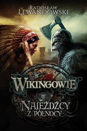 WIKINGOWIE. TOM 2. NAJEŹDŹCY Z PÓŁNOCY