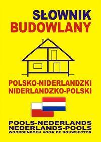 SŁOWNIK BUDOWLANY POLSKO-NIDERLANDZKI ? NIDERLANDZ