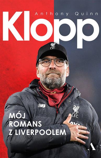 KLOPP. MÓJ ROMANS Z LIVERPOOLEM ANTHONY QUINN