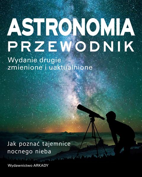 ASTRONOMIA. PRZEWODNIK, WYDANIE 2