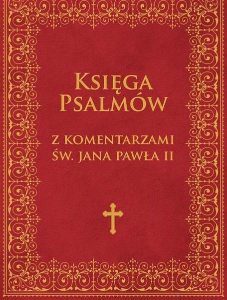 KSIĘGA PSALMÓW Z KOMEN. ŚW. JP II W.2015