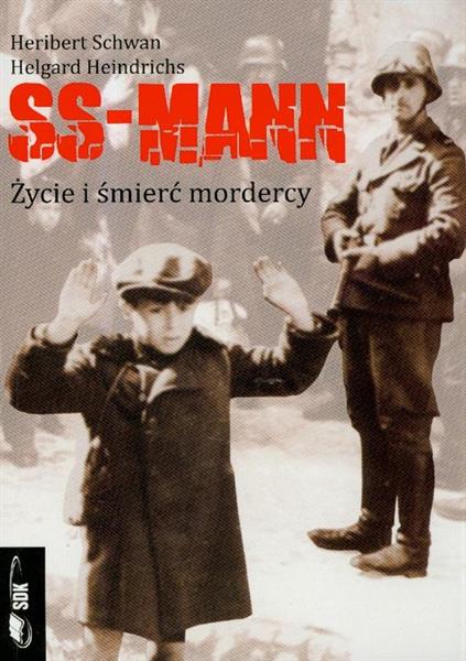 SS-MANN ŻYCIE I ŚMIERĆ MORDERCY