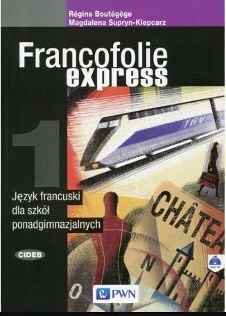 Francofolie express 1. Nowa edycja. Podręcznik do