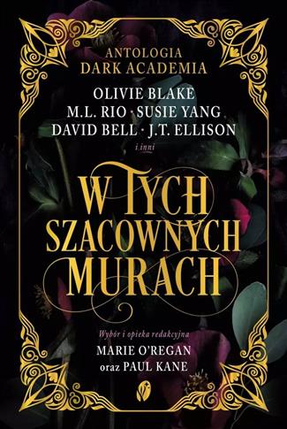 W tych szacownych murach. Olivie Blake, M.L. Rio i