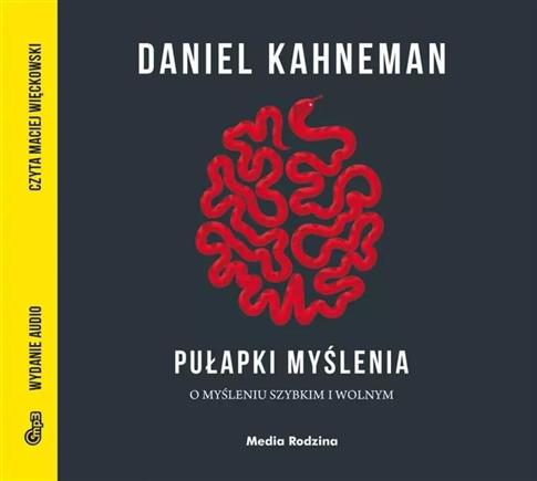 Pułapki myślenia. O myśleniu szybkim i wolnym. Aud