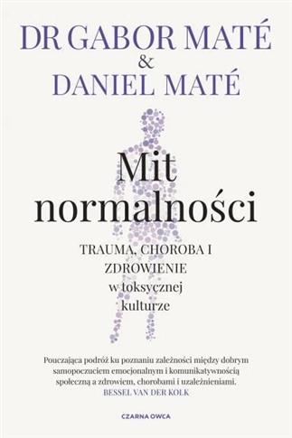 Mit normalności. Trauma, choroba i zdrowienie w to