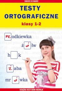 TESTY ORTOGRAFICZNE KLASY 1-2