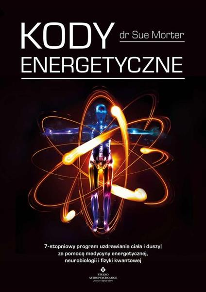 KODY ENERGETYCZNE. 7-STOPNIOWY PROGRAM UZDRAWIANIA