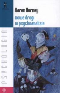 NOWE DROGI W PSYCHOANALIZIE. SERIA: PSYCHOLOGIA