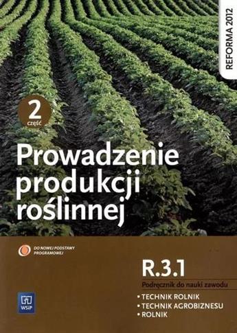 Prowadzenie produkcji roślinnej. Kwalifikacja R.3.