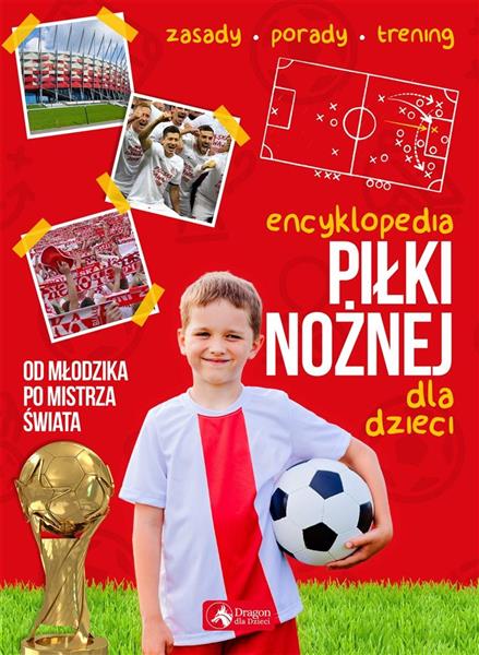 ENCYKLOPEDIA PIŁKI NOŻNEJ DLA DZIECI