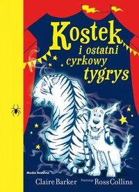 KOSTEK I OSTATNI CYRKOWY TYGRYS