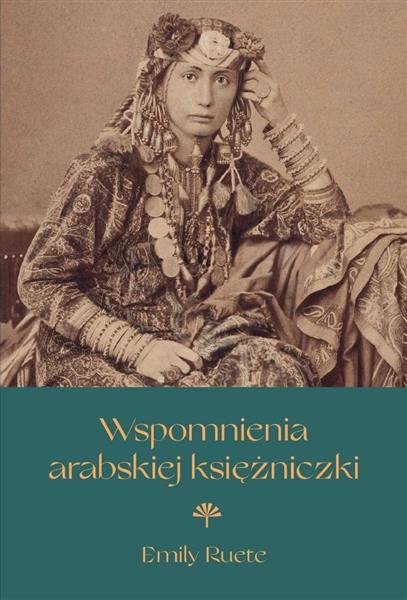 WSPOMNIENIA ARABSKIEJ KSIĘŻNICZKI