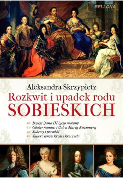 ROZKWIT I UPADEK RODU SOBIESKICH