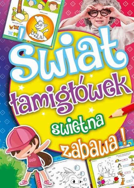 ŚWIAT ŁAMIGŁOWEK - ŚWIETNA ZABAWA