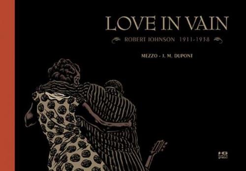 LOVE IN VAIN. ROBERT JOHNSON 1911?1938