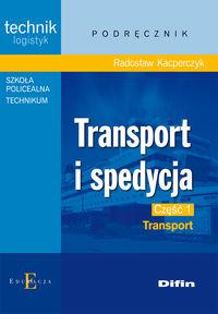 TRANSPORT I SPEDYCJA. PODRĘCZNIK. CZĘŚĆ 1. TRANSPO