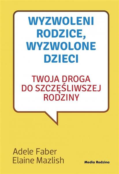 WYZWOLENI RODZICE, WYZWOLONE DZIECI