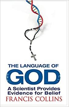 THE LANGUAGE OF GOD: A SCIENTIST PRESENTS EVIDENCE