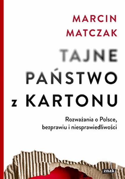 Tajne państwo z kartonu. Rozważania o Polsce, ...