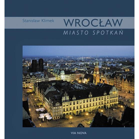 WROCŁAW. MIASTO SPOTKAŃ