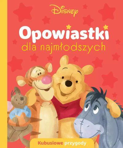 OPOWIASTKI DLA NAJMŁODSZYCH. KUBUSIOWE PRZYGODY. D