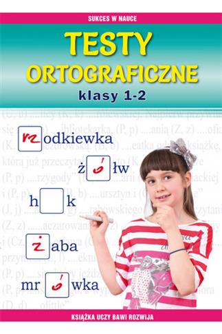 Testy ortograficzne. Klasy 1-2