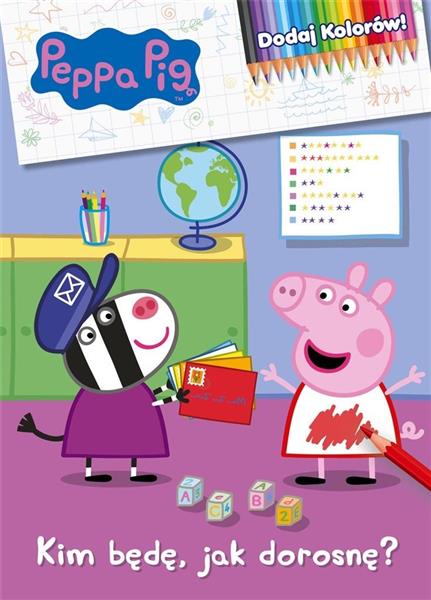 PEPPA PIG. DODAJ KOLORÓW! NR 2. KIM BEDĘ