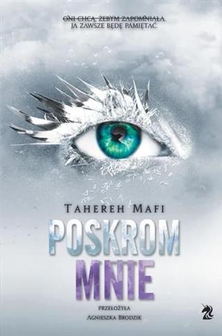 Dotknij mnie. Tom 5. Poskrom mnie