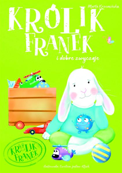 KRÓLIK FRANEK I DOBRE ZWYCZAJEKRÓLIK FRANEK I DOBR