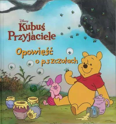 OPOWIEŚĆ O PSZCZOŁACH. DISNEY KUBUŚ I PRZYJACIELE