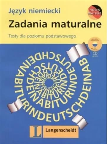 Język niemiecki. Zadania maturalne. Testy....