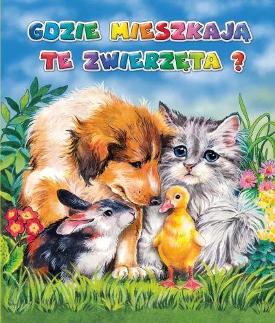 GDZIE MIESZKAJĄ TE ZWIERZĘTA?