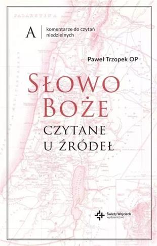 SŁOWO BOŻE CZYTANE U ŹRÓDEŁ KOMENTARZE DO CZYTAŃ