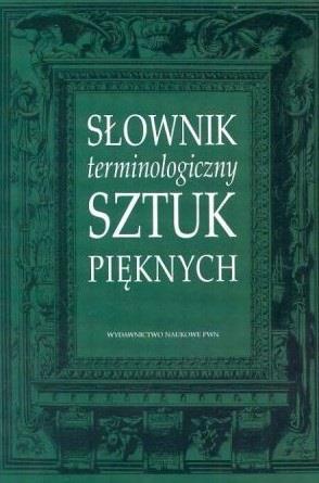 SŁOWNIK TERMINOLOGICZNY SZTUK PIĘKNYCH