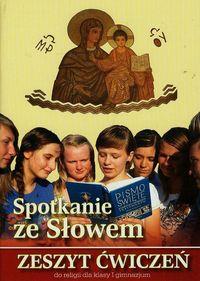 SPOTKANIE ZE SŁOWEM. ZESZYT ĆWICZEŃ DO RELIGII DLA