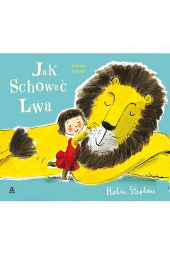 JAK SCHOWAĆ LWA?